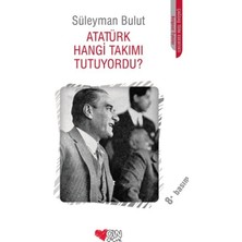 Atatürk Hangi Takımı Tutuyordu?