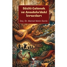 Günce Yayınları Sözlü Gelenek ve Anadolu’daki Icracıları - Memet Metin Barlık