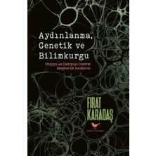 Günce Yayınları Aydınlanma, Genetik ve Bilimkurgu: Ütopya ve Distopya Üzerine - Fırat Karadaş