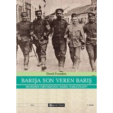 Barışa Son Veren Barış Moden Ortadoğu Nasıl Yaratıldı?