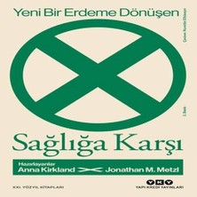 Yeni Bir Erdeme Dönüşen Sağlığa Karşı