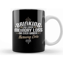 Dekado Drinking Can Cause Memory Loss Or Even Worse Pun Kupa Bardak Porselen