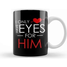 Dekado Cute I Only Have Eyes For Him Romantic Valentine S Kupa Bardak Porselen