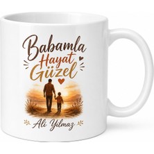 Tupya Gift Babamla Hayat Güzel Yazılı Kupa Bardak Babalar Günü Özel Hediye