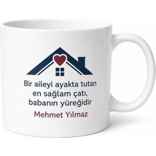 Tupya Gift Ailenin Çatısı Baba Yazılı Kupa Bardak Babalar Günü Hediyesi