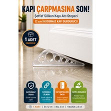 Open City 1 Adet Şeffaf Silikon Kapı Altı Stoperi Kaydırmaz Kapı Durdurucu 12 cm Kapı Sabitleyici