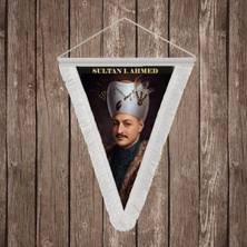 Punto Dizayn Sultan I. Ahmed Beyaz Saçaklı Takdim Flama Bayrak Osmanlı Padişahları Serisi