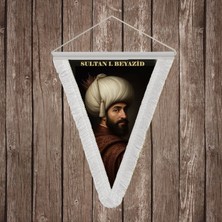 Punto Dizayn Sultan I. Bayezid Yıldırım Bayezid Beyaz Saçaklı Takdim Flama Bayrak Osmanlı Padişahları Serisi