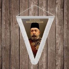 Punto Dizayn Sultan V. Mehmed Reşad Beyaz Saçaklı Takdim Flama Bayrak Osmanlı Padişahları Serisi