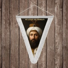 Punto Dizayn Sultan Iıı. Osman Beyaz Saçaklı Takdim Flama Bayrak Osmanlı Padişahları Serisi
