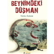 İdeal Kültür Yayıncılık Beynimdeki Düşman Yücel Kuran Ciltsiz Kitap 272 Sayfa Türkçe Yayın 2019