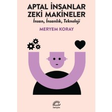 İletişim Yayınları Aptal Insanlar, Zeki Makineler