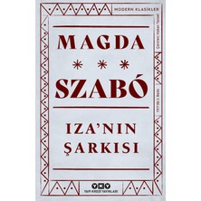 Yapı Kredi Yayınları Iza'nın Şarkısı Magda Szabó Yapı Kredi Kültür Sanat Yayıncılık Ciltsiz 224 Sayfa