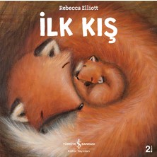 İş Bankası Kültür Yayınları Kültür Yayınları İş Türk A.Ş. İlk Kış - Rebecca Elliott Çocuk Öykü Kitabı 32 Sayfa Türkçe