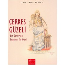 Oğlak Yayıncılık Irvin Cemil Schick'in Çerkes Güzeli Normal Boy 158 Sayfa Ciltsiz Yayın 2004 Konu Araştırması