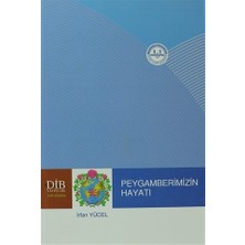 Diyanet İşleri Başk. Yayınları Peygamberimizin Hayatı - İrfan Yücel Ciltsiz Normal Boy 280 Sayfa DİB Yayınları