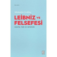 Ketebe Yayınları Leibniz ve Felsefesi: Mantık, Fizik ve Metafizik