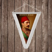 Punto Dizayn Sultan V. Murad Beyaz Saçaklı Takdim Flama Bayrak Osmanlı Padişahları Serisi