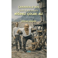 Çimke Yayınevi Çanakkale’nin Gizli Kahramanı Niğdeli Çolak Ali
