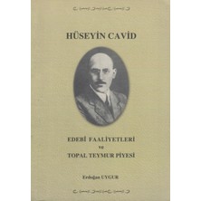 Hüseyin Cavid - Edebi Faaliyetleri ve Topal Teymur Piyesi