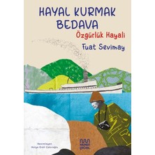 Mundi Çocuk Hayal Kurmak : Özgürlük Hayali