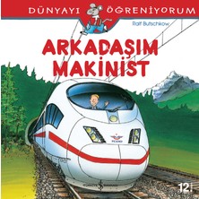 İş Bankası Kültür Yayınları Dünyayı Öğreniyorum - Arkadaşım Makinist - Ralf Butschkow 3 - 5 Yaş Bilim & Teknik Kitabı