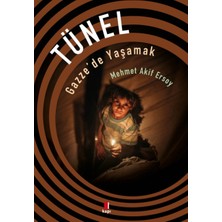 Kapı Yayınları Tünel (Gazze’De Yaşamak) - Mehmet Akif Ersoy, Alfa Basım Yayım Dağıtım, 246 Sayfa Derinlemesine İnceleme
