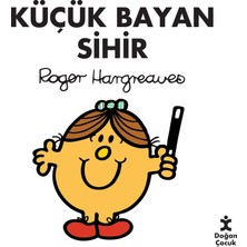 Doğan Çocuk Küçük Bayan Sihir - Roger Hargreaves 3 - 5 Yaş Çocuk Öykü Kitabı