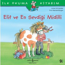 İş Bankası Kültür Yayınları Elif Ve En Sevdiği Midilli - İlk Okuma Kitabım - Liane Schneider
