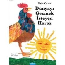 Mavibulut Yayınları Mavibulut Yayıncılık Dünyayı Gezmek İsteyen Horoz - Eric Carle 3 - 5 Yaş Eğitici Kitap