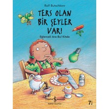 İş Bankası Kültür Yayınları Ters Olan Bir Şeyler Var! Ralf Butschkow 6 - 8 Yaş Çocuk Öykü Kitabı