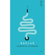 Bağlar Romanı Domenico Starnone Türkçe Basım Yayınevi: Yüz Kitap Normal Boy Cilt Durumu