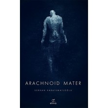 Elma Yayınevi Arachnoid Mater - Serkan Karaismailoğlu Türkçe 488 Sayfa Akademik Yayın TR Menşeli