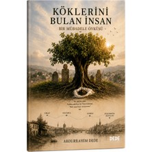 Dede Yayınları Köklerini Bulan Insan – Bir Mübadele Öyküsü | Av. Abdurrahim Dede