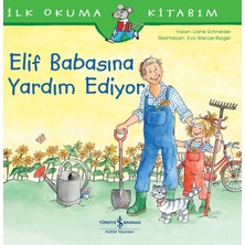 İş Bankası Kültür Yayınları Elif Babasına Yardım Ediyor Çocuk Romanı Liane Schneider