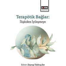 Eğitim Yayınevi Terapötik Bağlar: Ilişkiden Iyileşmeye