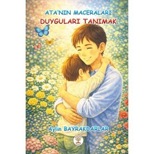 Yazar Ağacı Yayınevi Ata'nın Maceraları - Duyguları Tanımak