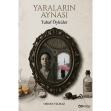 OD Kitap Yaraların Aynası: Tuhaf Öyküler