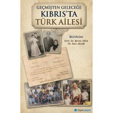 Hiperlink Yayınları Geçmişten Geleceğe Kıbrıs’ta Türk Ailesi