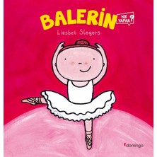 Domingo Yayınevi Balerin Ne Yapar? - Liesbet Slegers Çocuk Öykü Kitabı 28 Sayfa Türkçe 3-6 Yaş Aralığı
