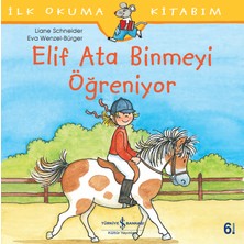 İş Bankası Kültür Yayınları Elif Ata Binmeyi Öğreniyor - Liane Schneider