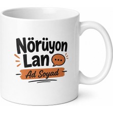 Tupya Gift Nörüyon Lan Yazılı Iç Anadolu Şiveli Esprili Kahve Kupası Hediye Bardak