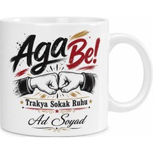 Tupya Gift Aga Be Yazılı Trakya Sokak Ruhu Eğlenceli Arkadaş Kahve Kupası Hediye