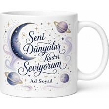 Tupya Gift Seni Her Şeyden Çok Seviyorum Dünyalar Kadar Aşk Gök Cisimleri Kupa Bardak Hediye