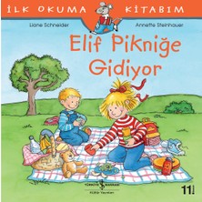 İş Bankası Kültür Yayınları Elif Pikniğe Gidiyor - İlk Okuma Kitabım - Liane Schneider - 24 Sayfa Türkçe Masal Kitabı