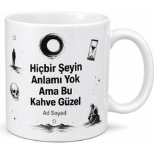 Tupya Gift Nihilist Arkadaşa Esprili Karanlık Kupa Hiçbir Şeyin Anlamı Yok Hediye Bardak