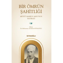 Bir Ömrün Şahitliği (Müftü Mahfuz Aksu’nun Hatıratı)