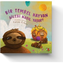 Uçan Kitap Cansu Erkan'dan Bir Tembel Hayvan Ailesi Nasıl Yaşar? - Çocuk Öykü Kitabı 28 Sayfa
