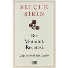Mundi Kitap Bir Mutluluk Reçetesi - Çağı Anlamak Için Yazılar