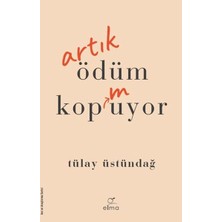 Elma Yayınevi Tülay Üstündağ'ın Artık Ödüm Kopmuyor Kitabı ile Derinlemesine Araştırma